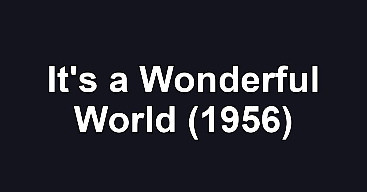 It's a Wonderful World (1956)