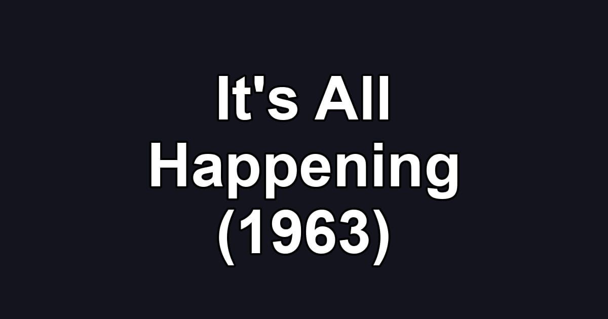 It's All Happening (1963)