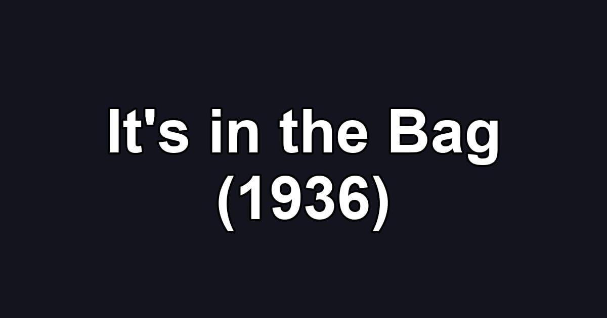 It's in the Bag (1936)