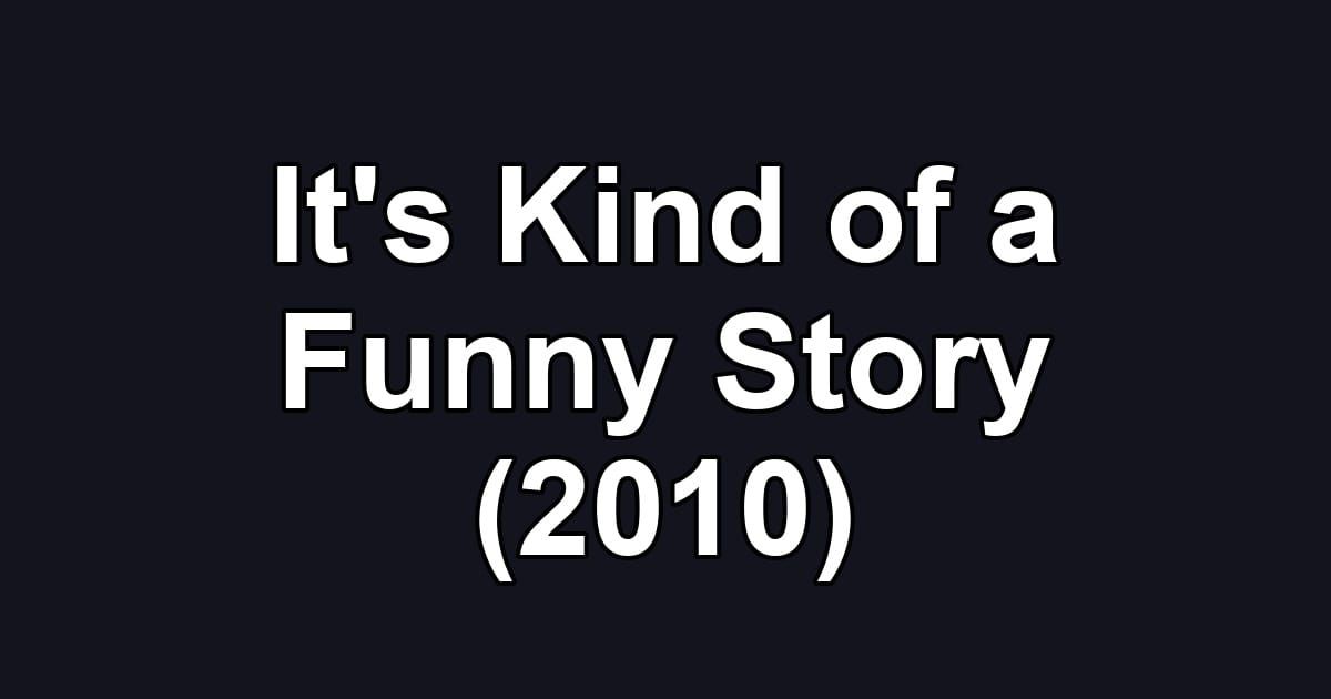 It's Kind of a Funny Story (2010)