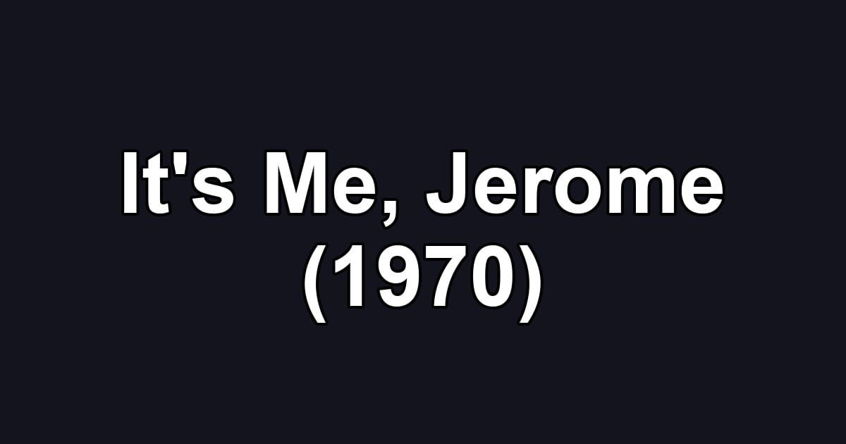 It's Me, Jerome (1970)
