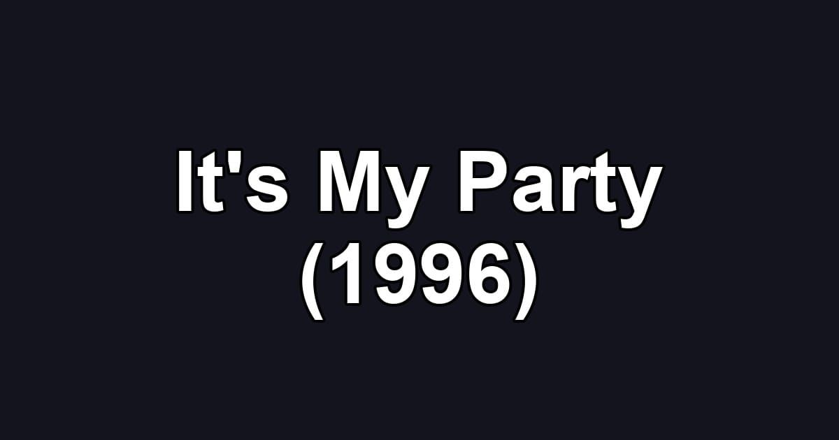 It's My Party (1996)