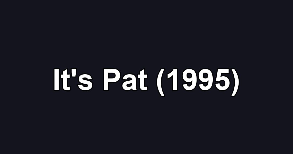 It's Pat (1995)