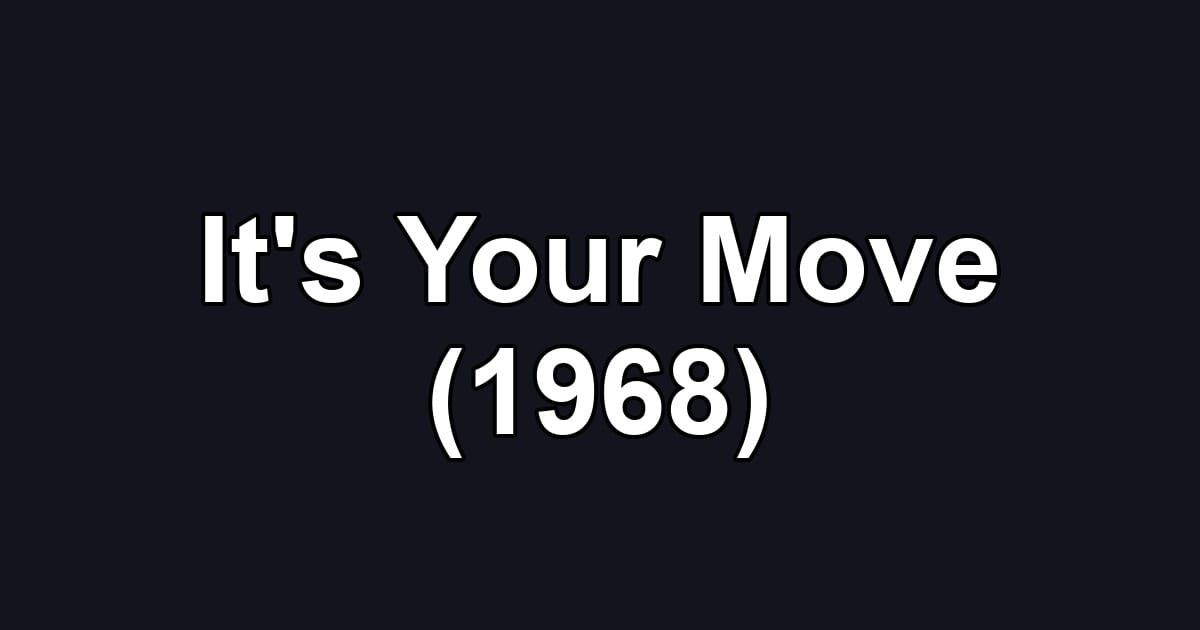 It's Your Move (1968)