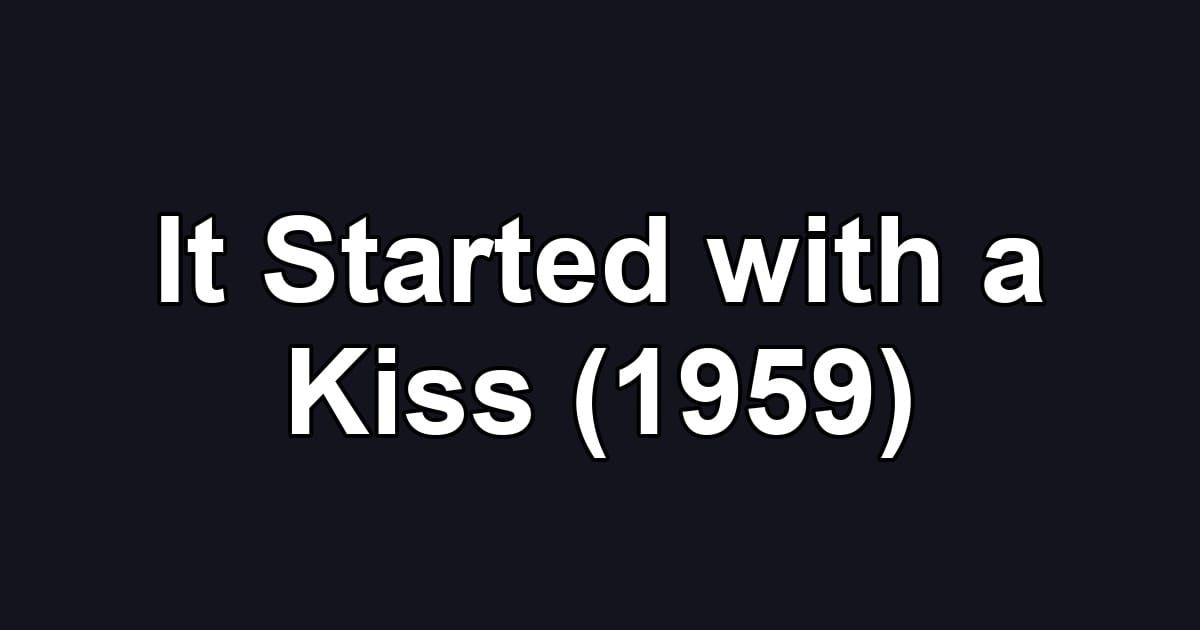 It Started with a Kiss (1959)