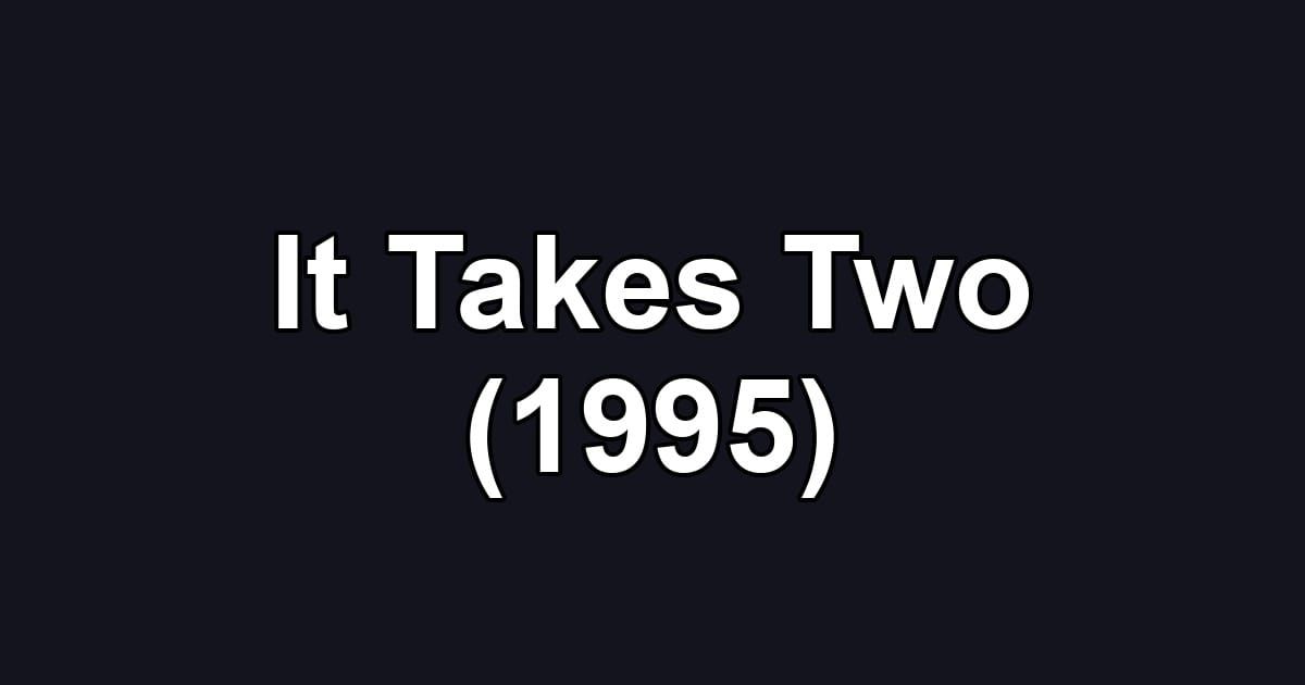 It Takes Two (1995)