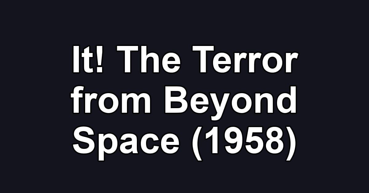It! The Terror from Beyond Space (1958)