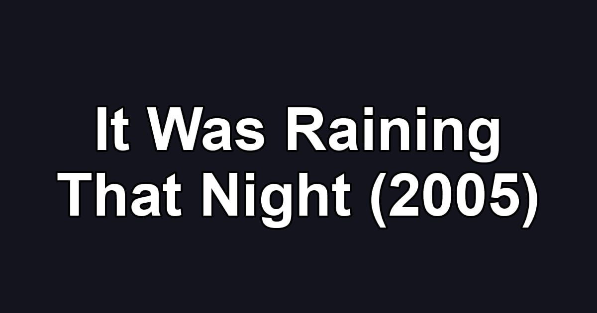It Was Raining That Night (2005)