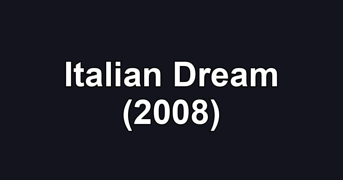 Italian Dream (2008)