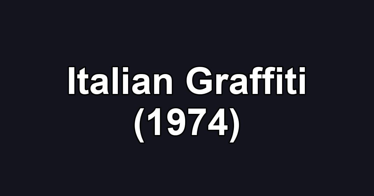 Italian Graffiti (1974)