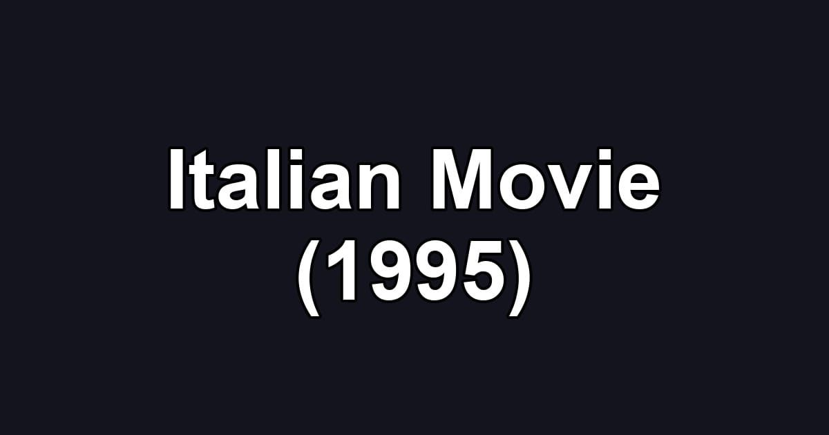 Italian Movie (1995)