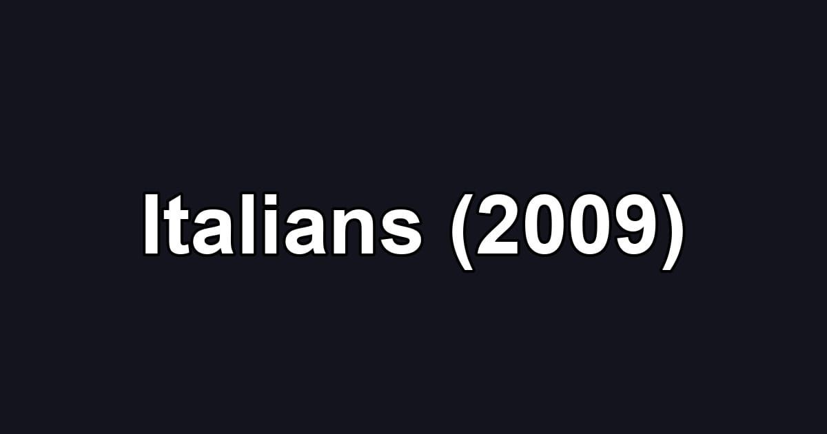 Italians (2009)