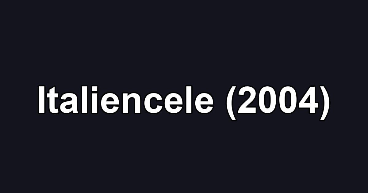 Italiencele (2004)