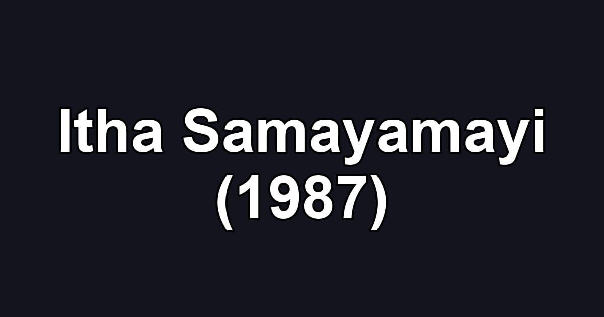 Itha Samayamayi (1987)