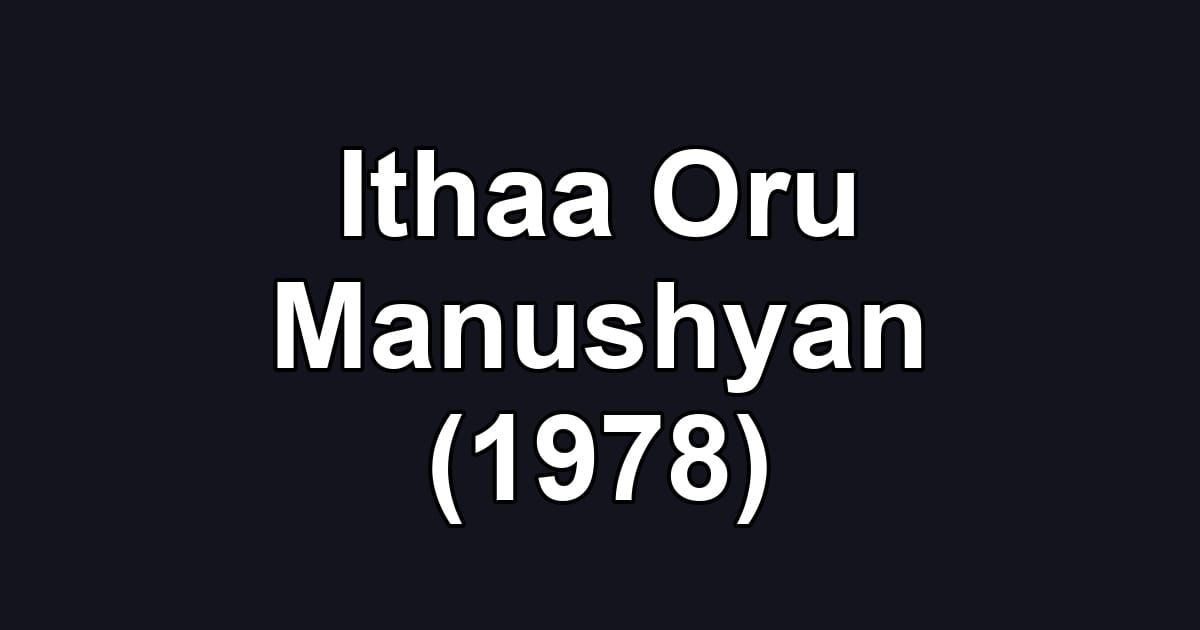 Ithaa Oru Manushyan (1978)