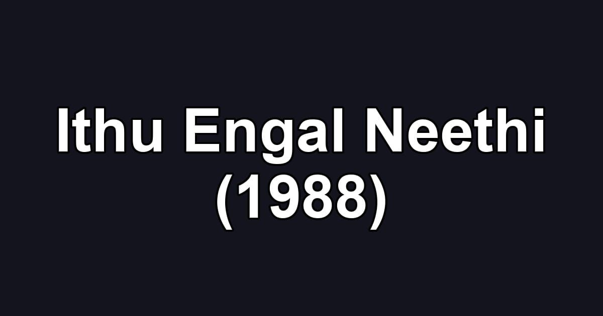 Ithu Engal Neethi (1988)