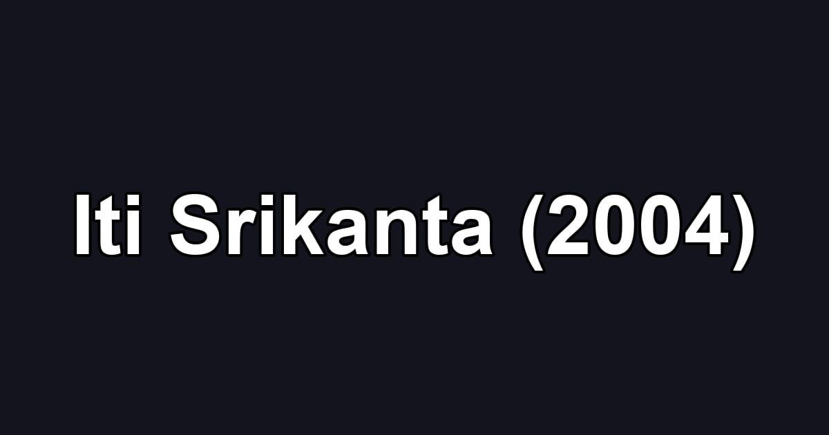Iti Srikanta (2004)