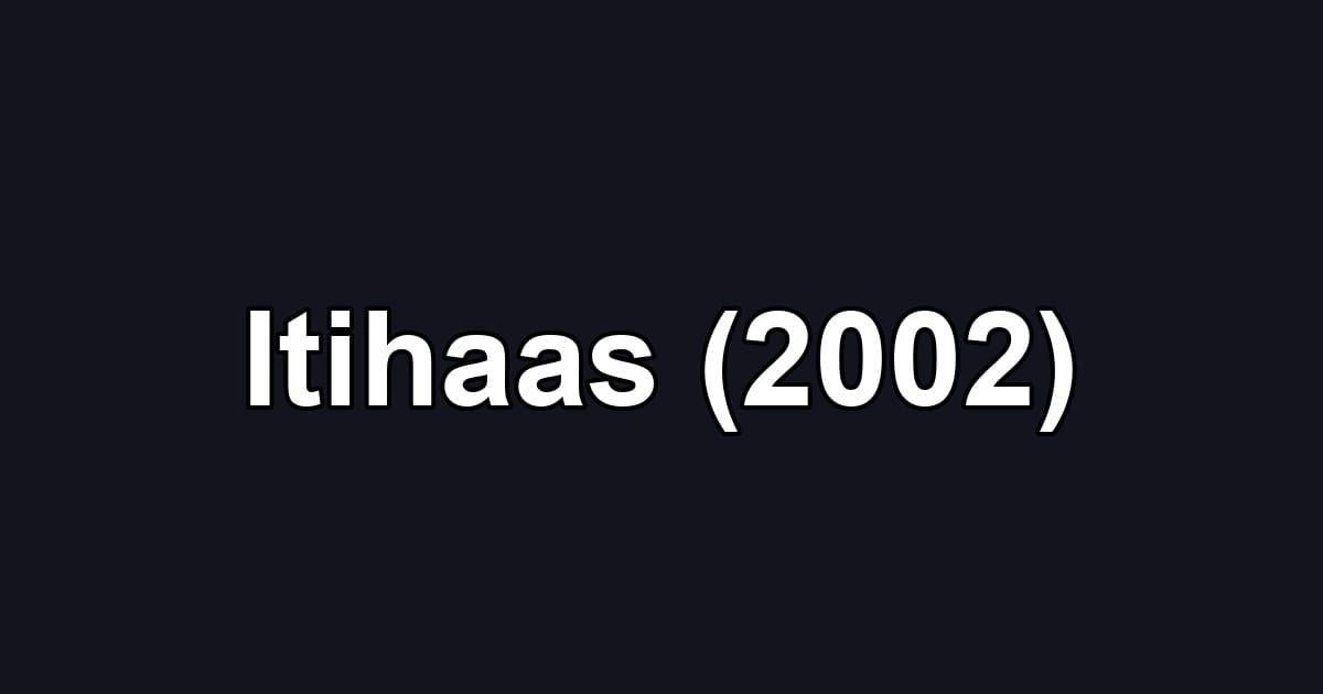 Itihaas (2002)