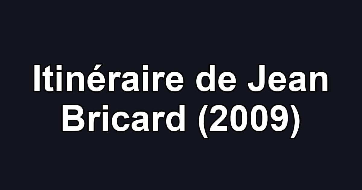 Itinéraire de Jean Bricard (2009)