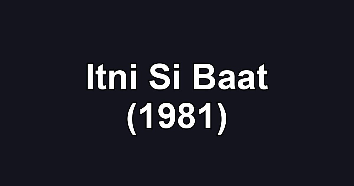 Itni Si Baat (1981)
