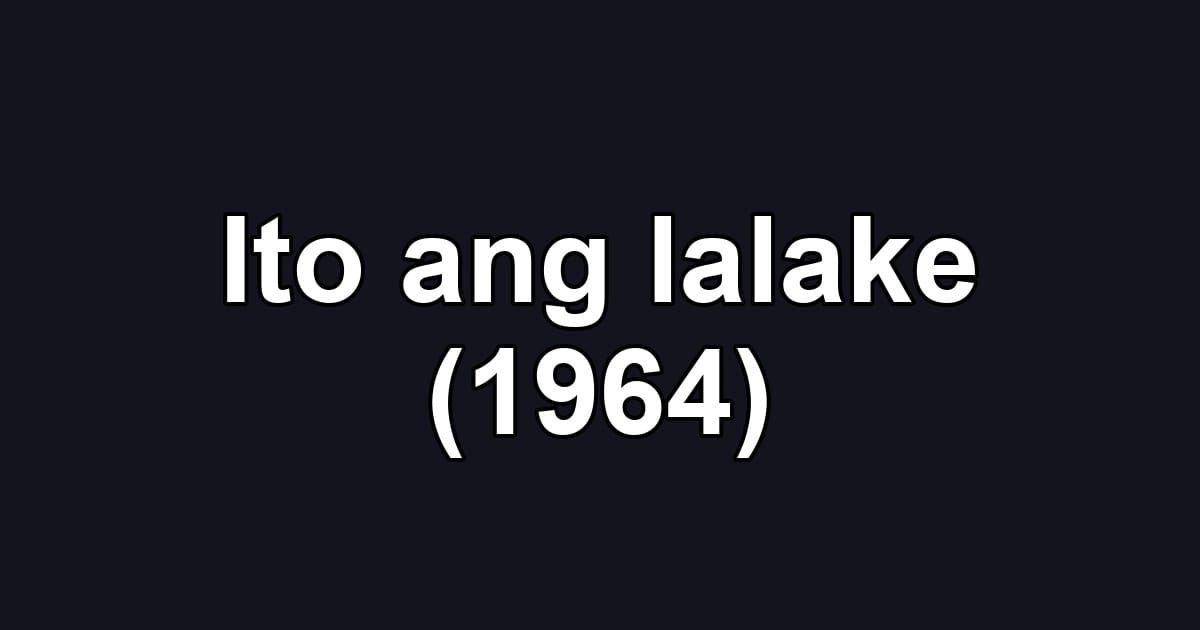 Ito ang lalake (1964)