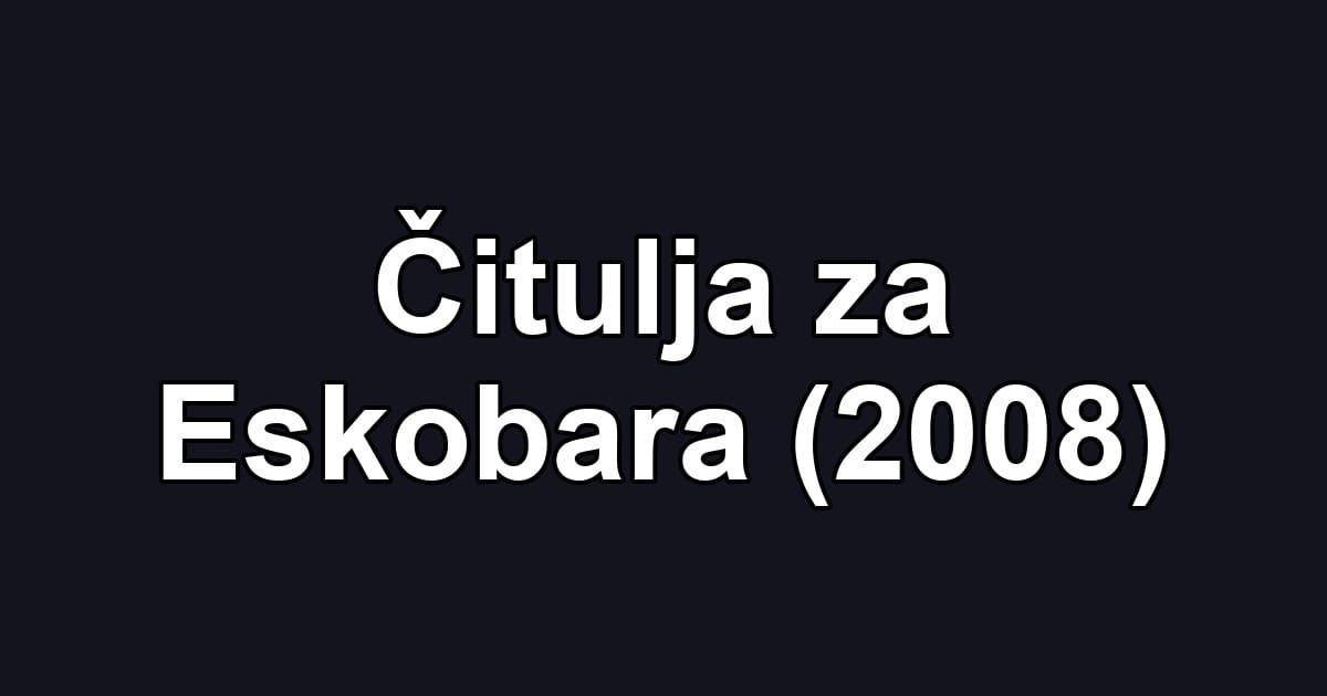 Čitulja za Eskobara (2008)