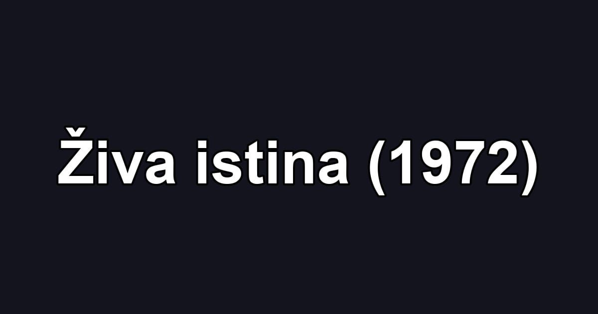 Živa istina (1972)