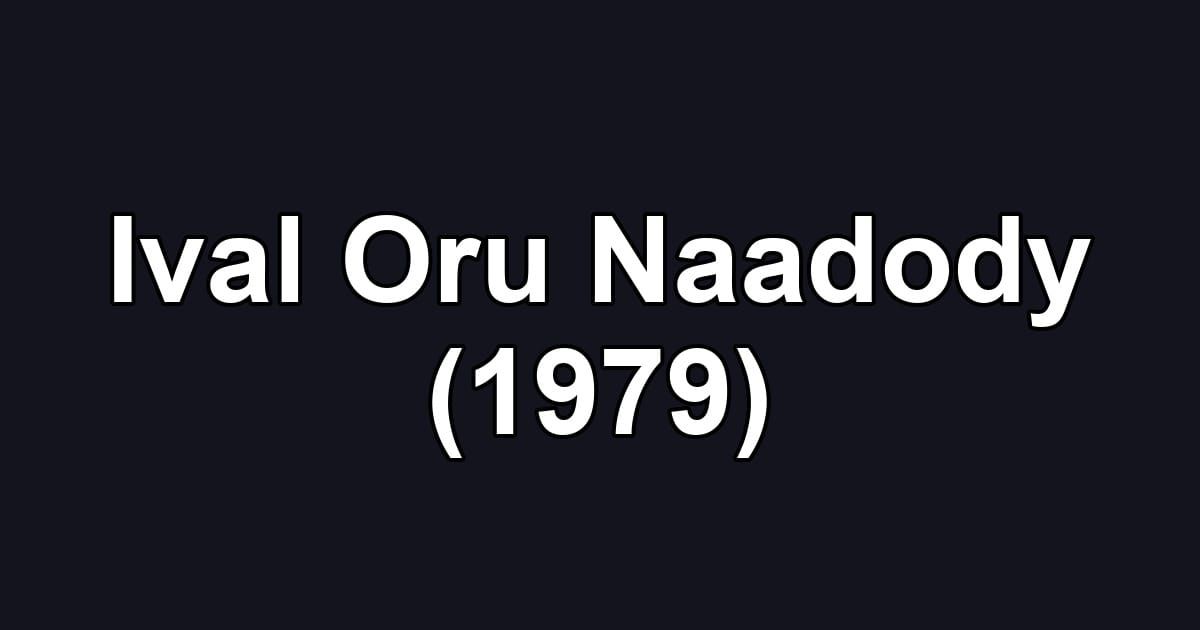 Ival Oru Naadody (1979)