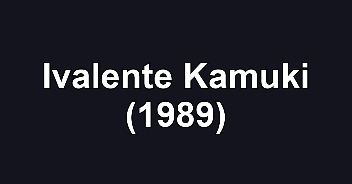 Ivalente Kamuki (1989)