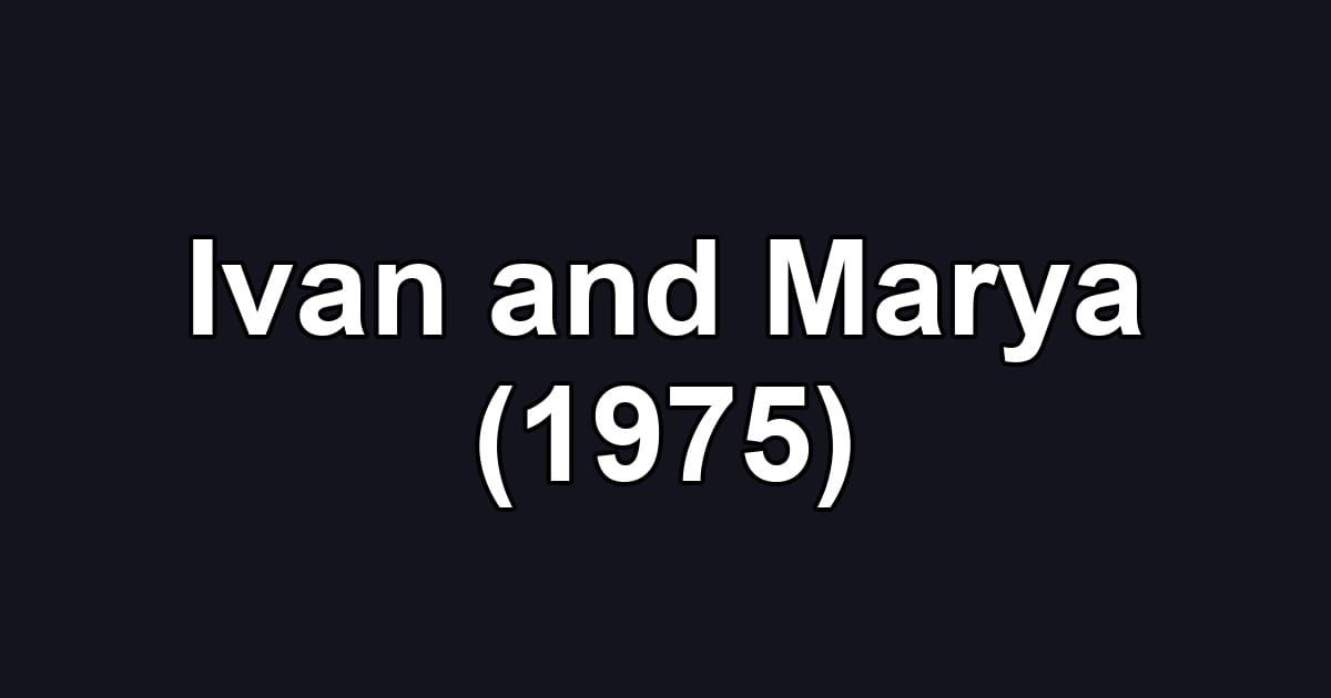 Ivan and Marya (1975)