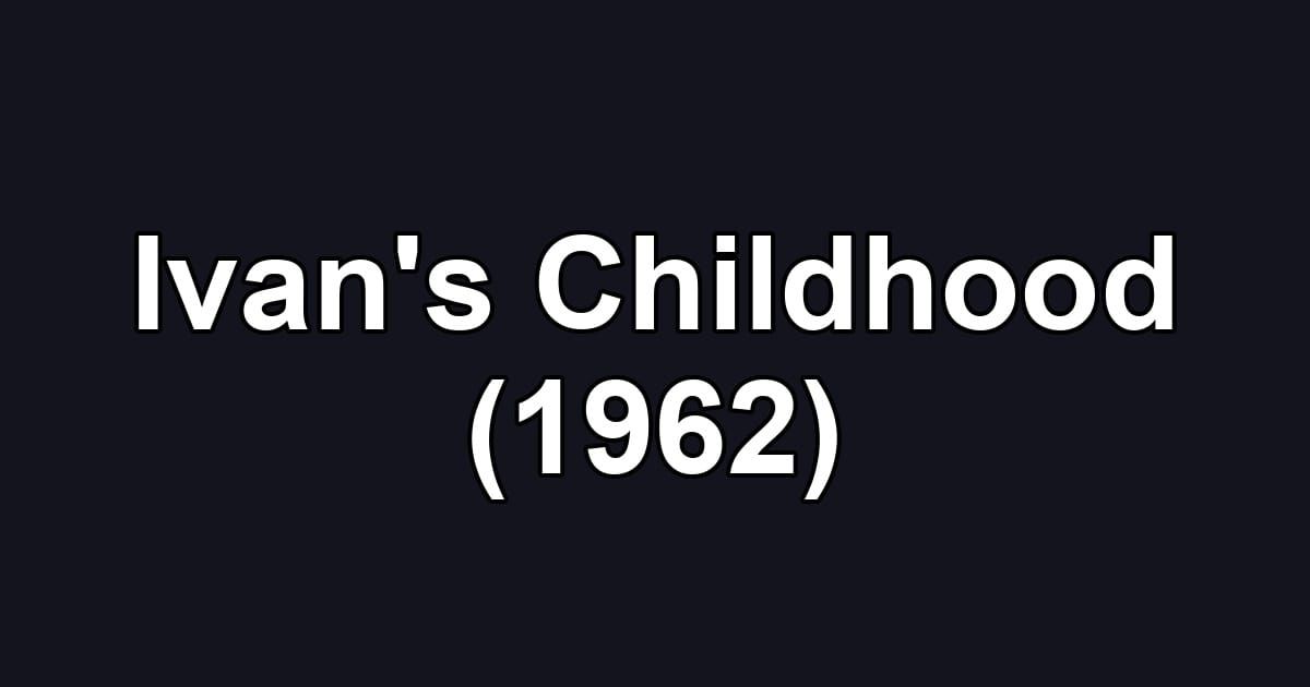 Ivan's Childhood (1962)