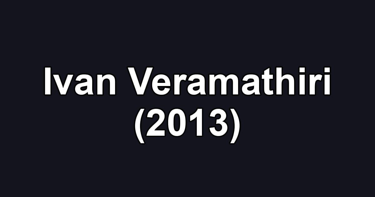 Ivan Veramathiri (2013)