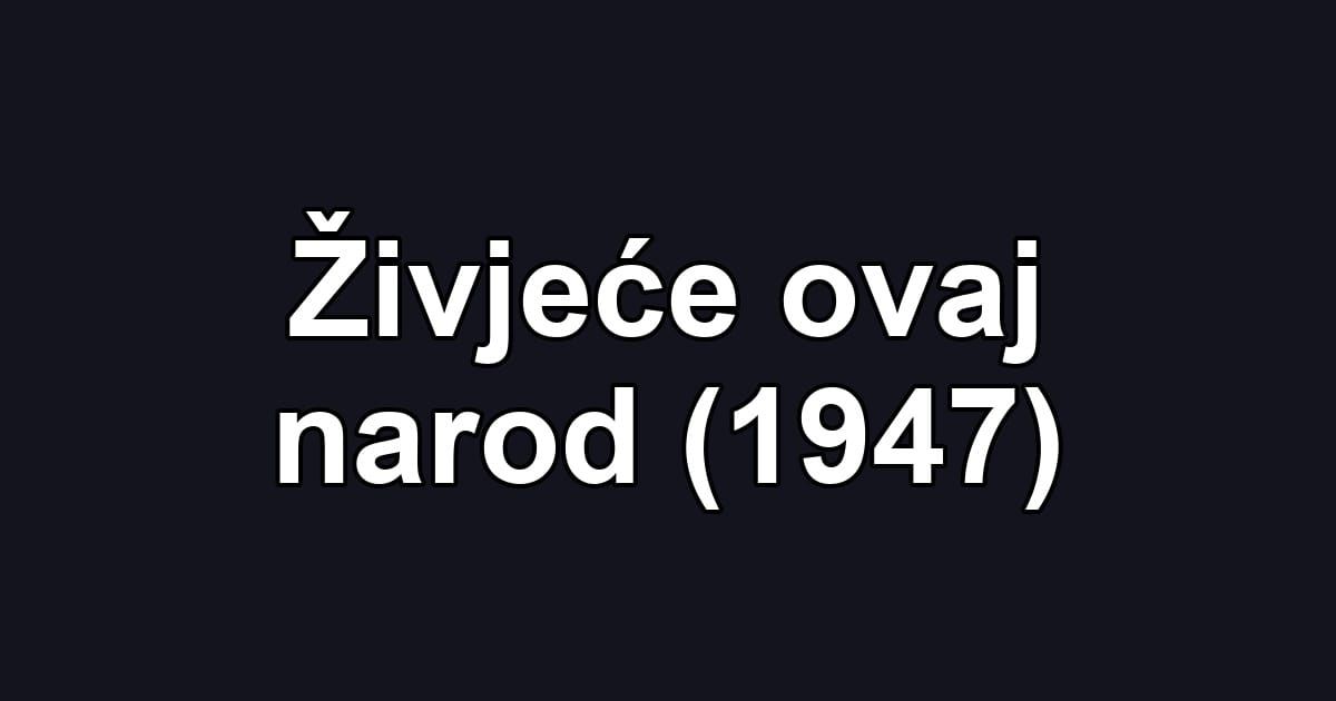 Živjeće ovaj narod (1947)