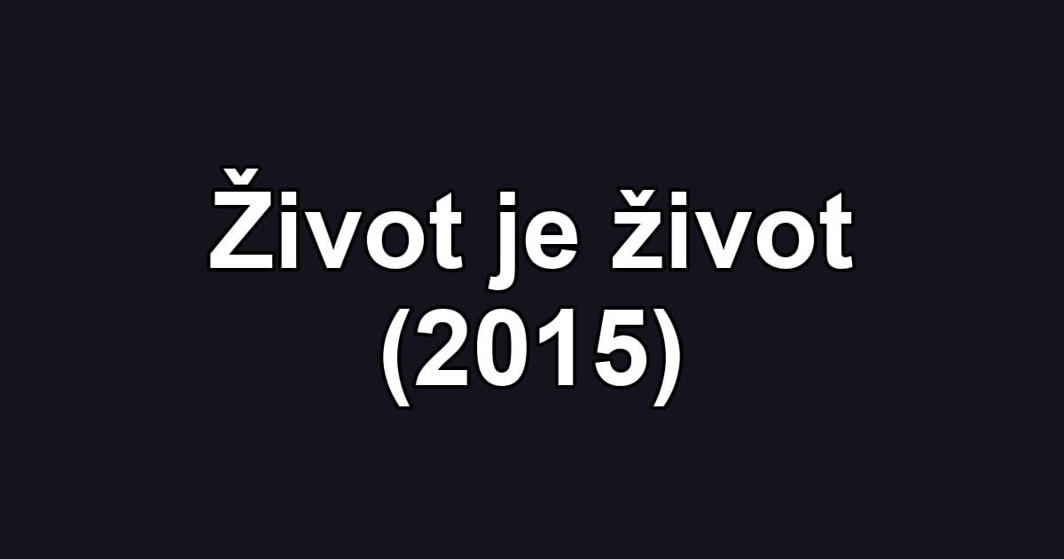Život je život (2015)