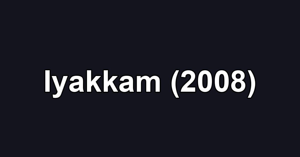 Iyakkam (2008)