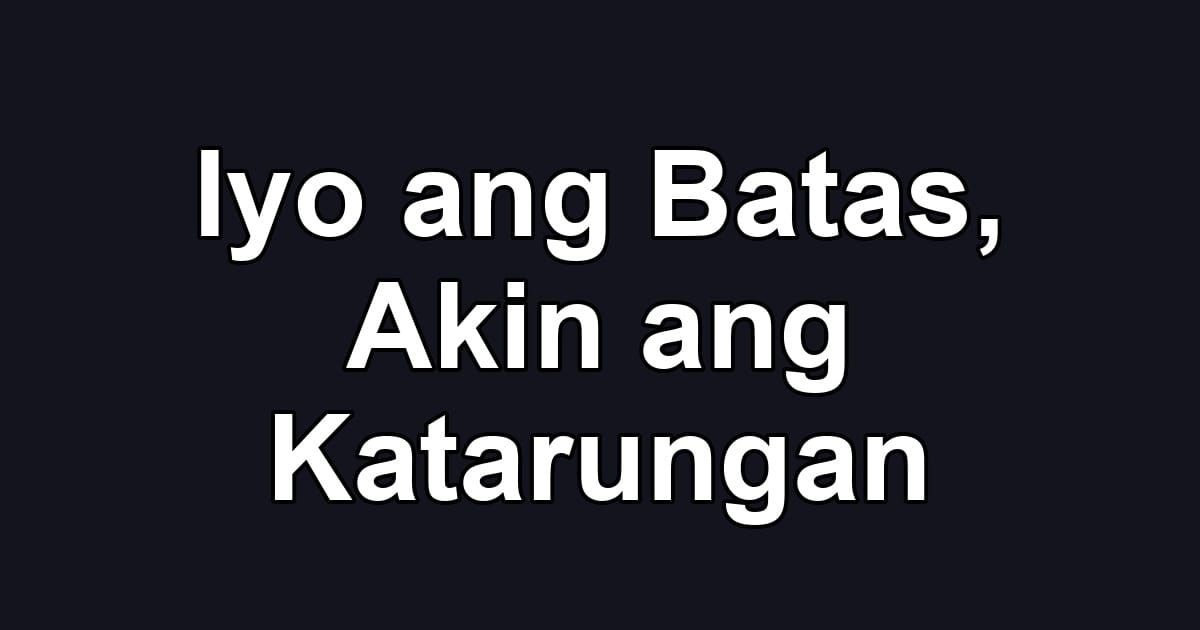Iyo ang Batas, Akin ang Katarungan