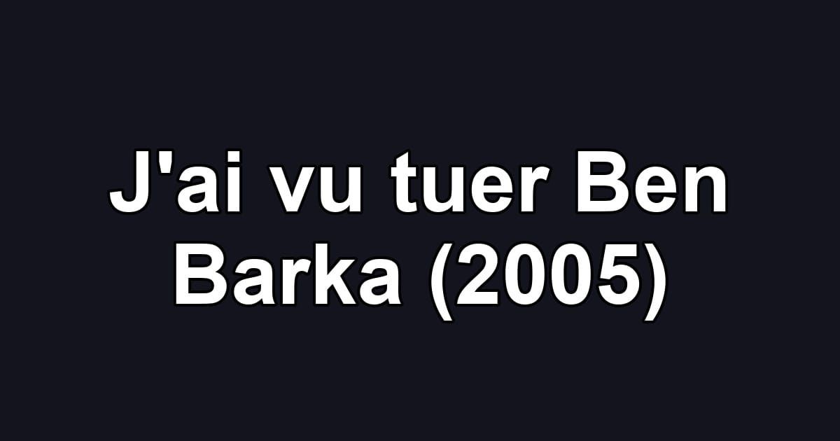 J'ai vu tuer Ben Barka (2005)