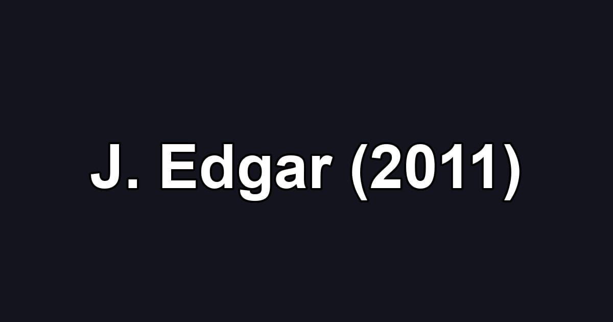 J. Edgar (2011)
