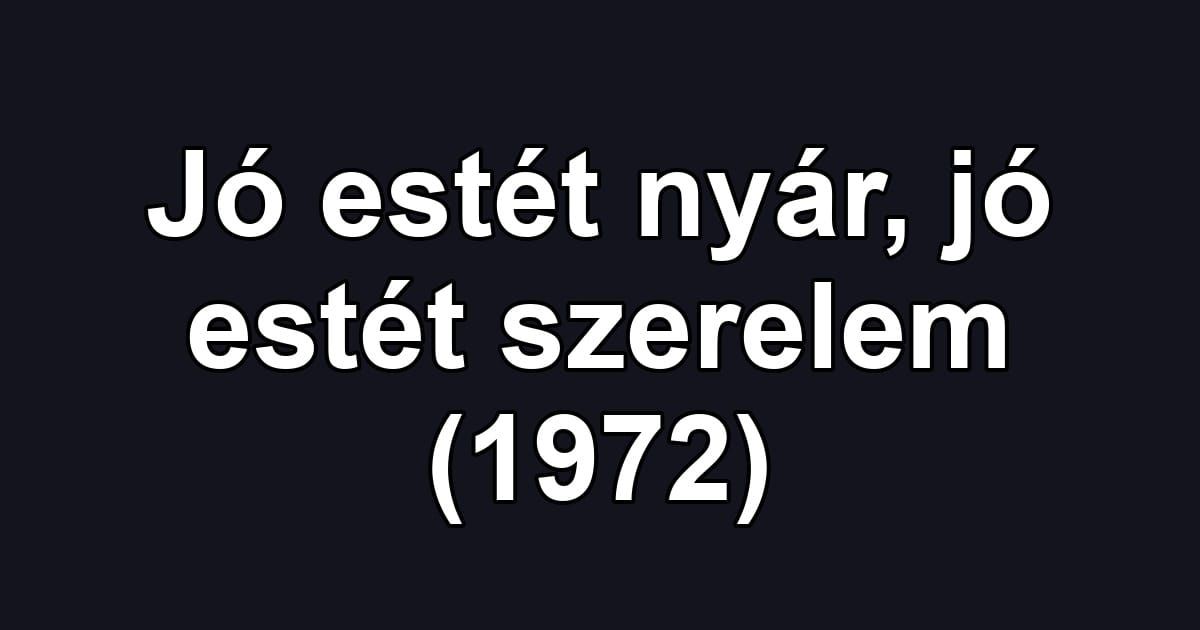 Jó estét nyár, jó estét szerelem (1972)