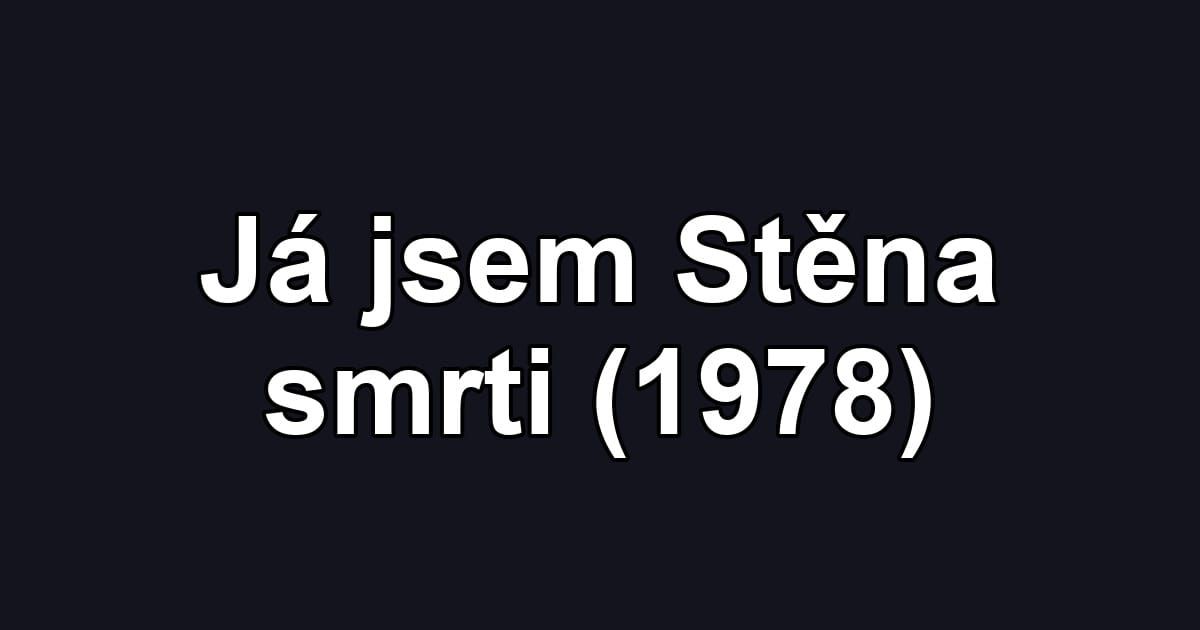 Já jsem Stěna smrti (1978)
