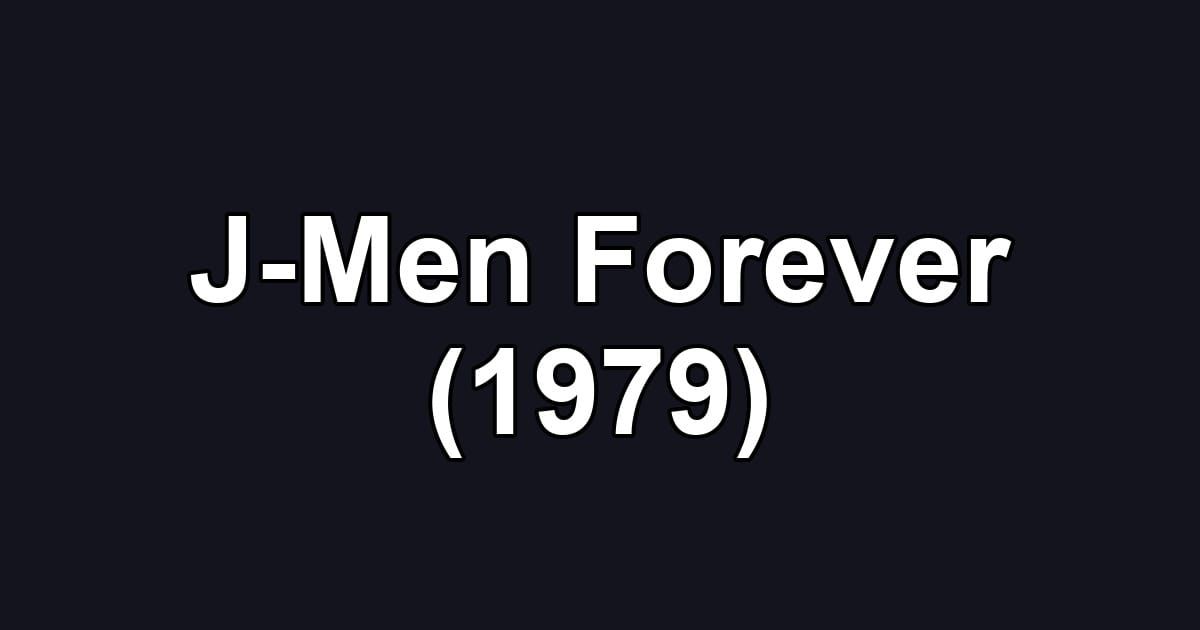 J-Men Forever (1979)