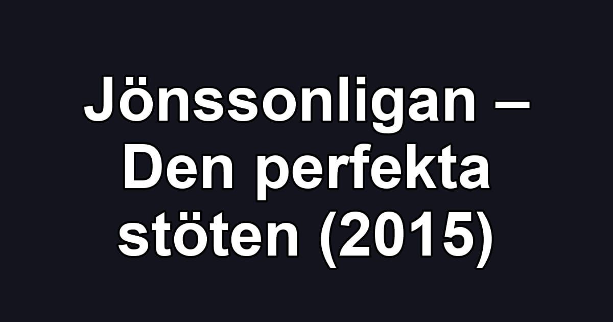 Jönssonligan – Den perfekta stöten (2015)