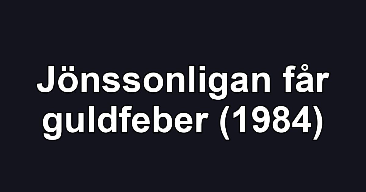 Jönssonligan får guldfeber (1984)