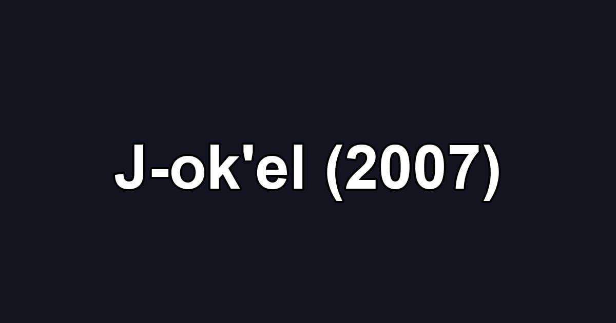 J-ok'el (2007)