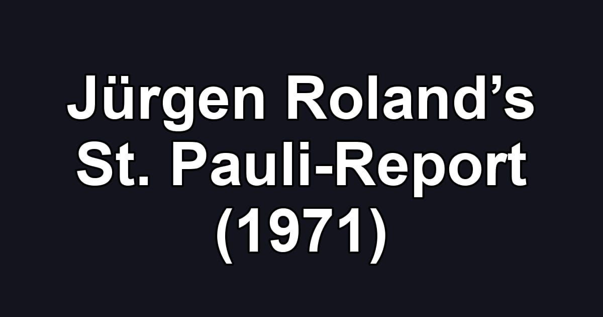 Jürgen Roland’s St. Pauli-Report (1971)