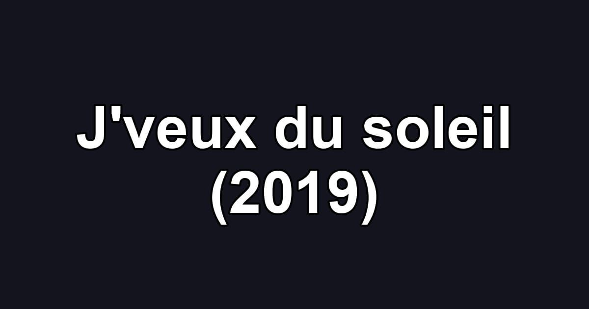 J'veux du soleil (2019)