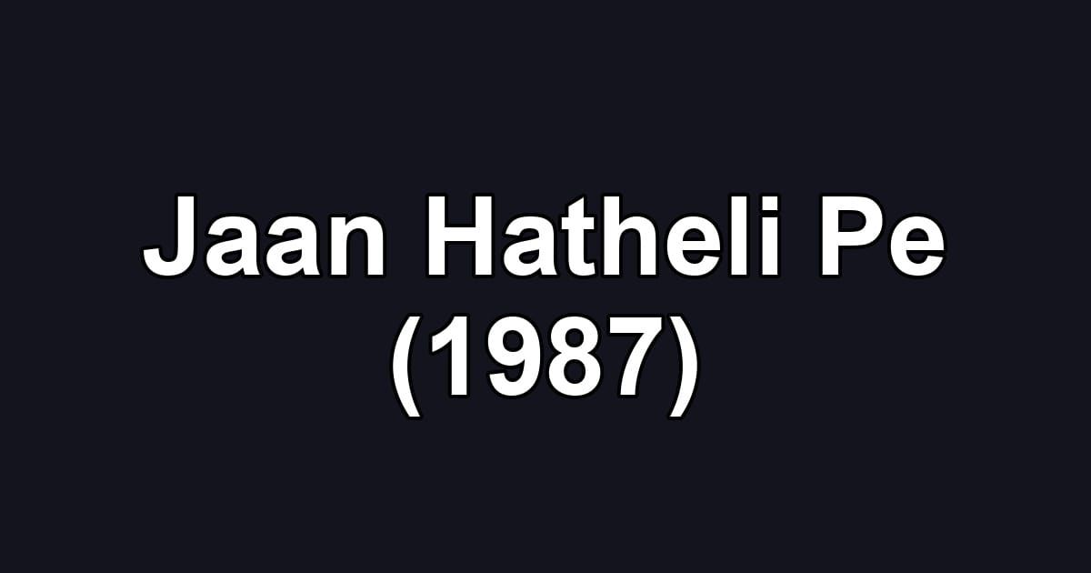 Jaan Hatheli Pe (1987)