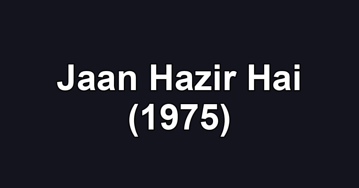 Jaan Hazir Hai (1975)