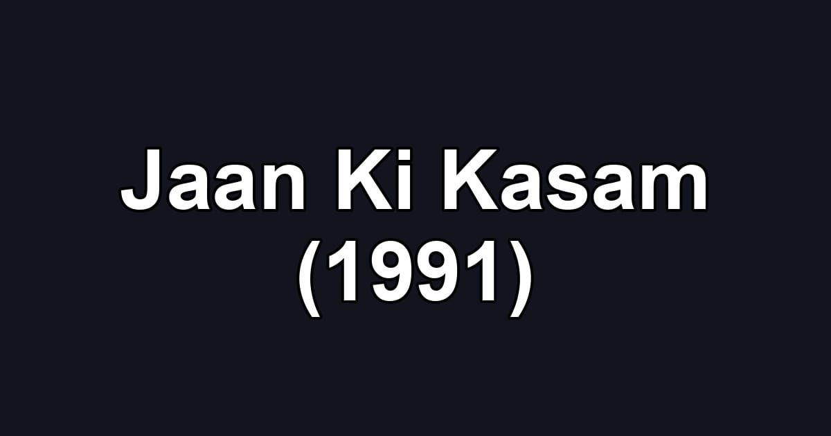 Jaan Ki Kasam (1991)