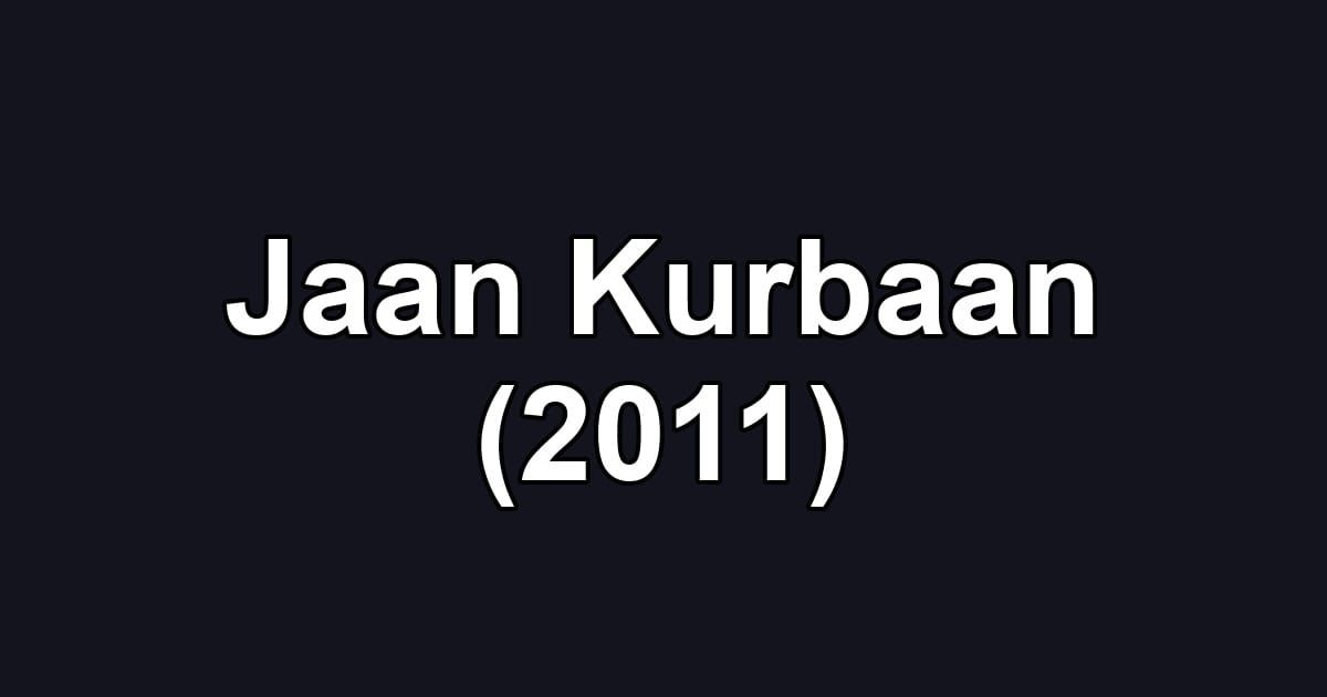 Jaan Kurbaan (2011)